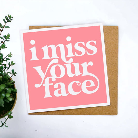 I Miss Your Face Greeting Card - Tangledroots.shop